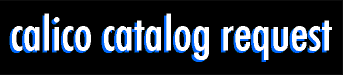 Calico Catalog Request